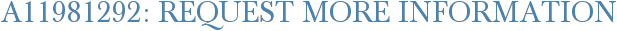 A11981292: Request More Information