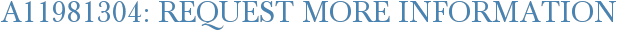 A11981304: Request More Information