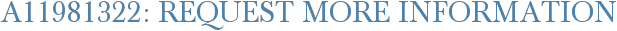 A11981322: Request More Information