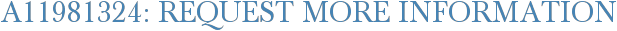 A11981324: Request More Information