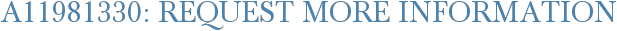 A11981330: Request More Information