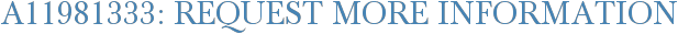 A11981333: Request More Information