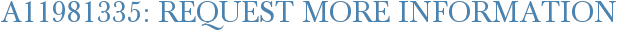 A11981335: Request More Information