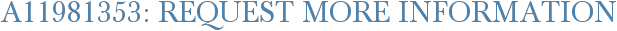 A11981353: Request More Information