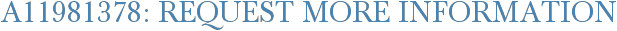 A11981378: Request More Information