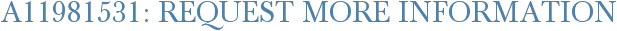 A11981531: Request More Information