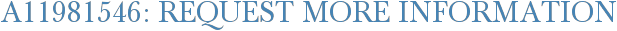 A11981546: Request More Information