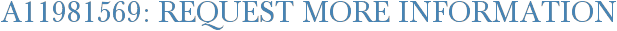 A11981569: Request More Information