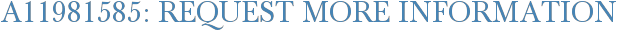 A11981585: Request More Information