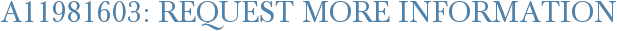 A11981603: Request More Information