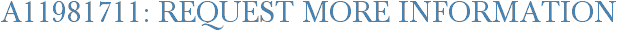 A11981711: Request More Information