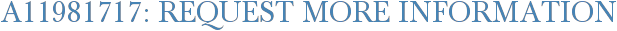 A11981717: Request More Information