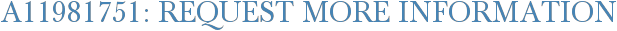 A11981751: Request More Information