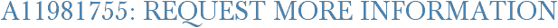 A11981755: Request More Information