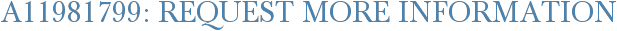 A11981799: Request More Information