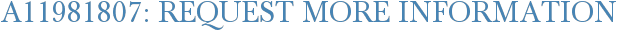 A11981807: Request More Information