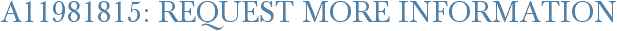 A11981815: Request More Information