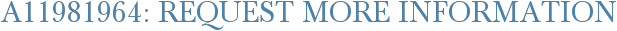 A11981964: Request More Information