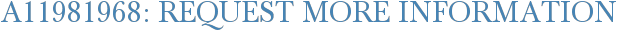 A11981968: Request More Information
