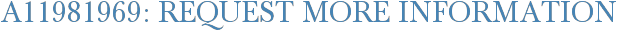 A11981969: Request More Information