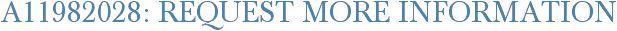 A11982028: Request More Information
