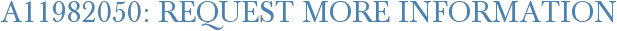 A11982050: Request More Information