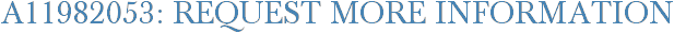 A11982053: Request More Information