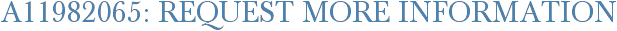 A11982065: Request More Information