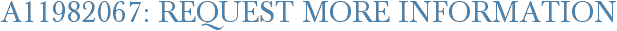A11982067: Request More Information