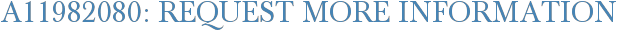 A11982080: Request More Information