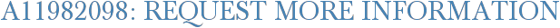 A11982098: Request More Information