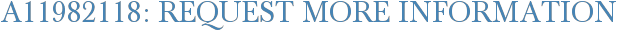 A11982118: Request More Information