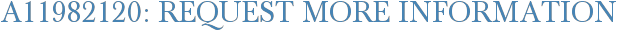 A11982120: Request More Information
