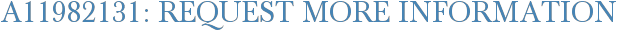 A11982131: Request More Information