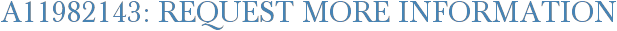 A11982143: Request More Information