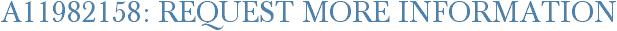 A11982158: Request More Information