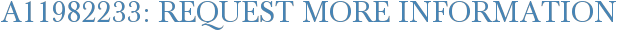 A11982233: Request More Information