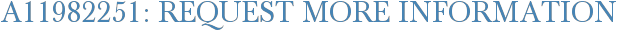 A11982251: Request More Information