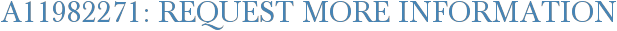 A11982271: Request More Information