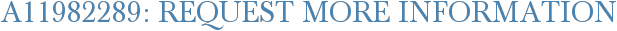 A11982289: Request More Information