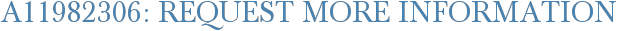 A11982306: Request More Information