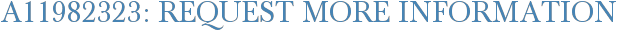 A11982323: Request More Information