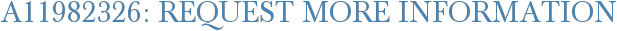 A11982326: Request More Information