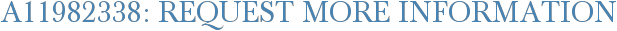 A11982338: Request More Information