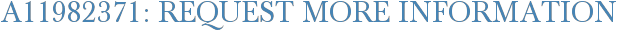 A11982371: Request More Information