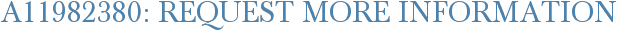 A11982380: Request More Information