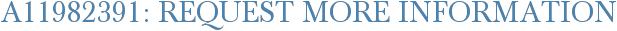 A11982391: Request More Information