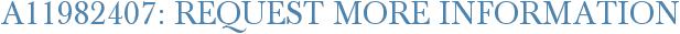 A11982407: Request More Information