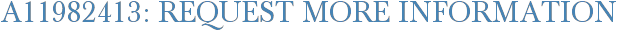 A11982413: Request More Information