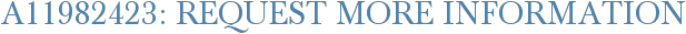 A11982423: Request More Information